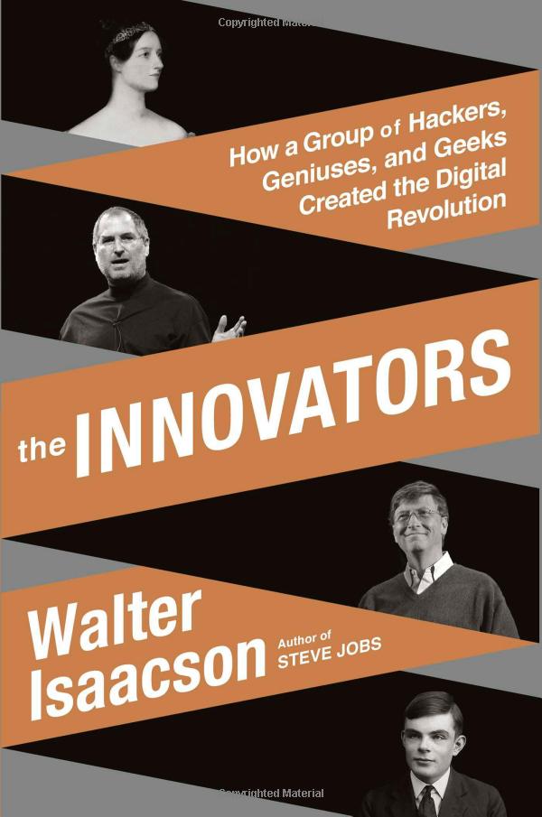 ͼƬ4-The Innovators How a group of hackers, geniuses, and geeks created the digital revolution, by Walter Isaacson